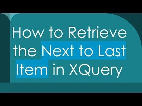 How to Retrieve the Next to Last Item in XQuery