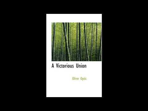 A Victorious Union by Oliver Optic - Full Audiobook