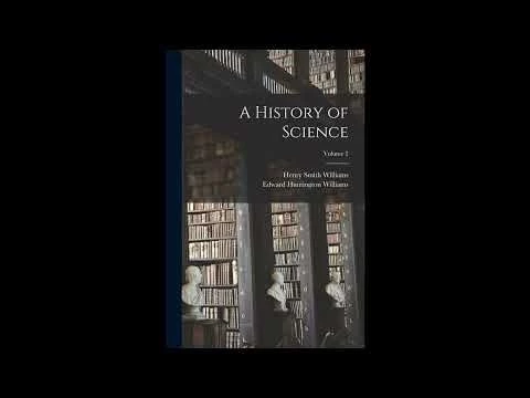 A History of Science; Volume 2 by Henry Smith Williams - Full Audiobook