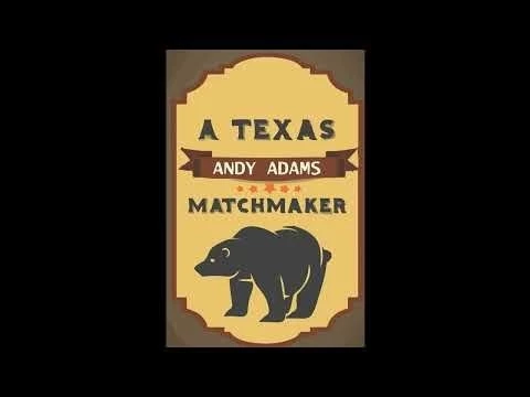 A Texas Matchmaker by Andy Adams - Full Audiobook