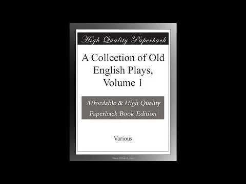 A Collection of Old English Plays, Volume 1 - Full Audiobook