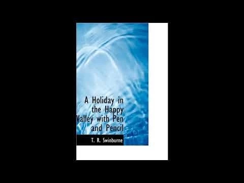 A Holiday in the Happy Valley with Pen and Pencil by T. R. Swinburne - Full Audiobook