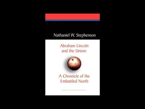 Abraham Lincoln and the Union: A Chronicle of the Embattled North - Full Audiobook