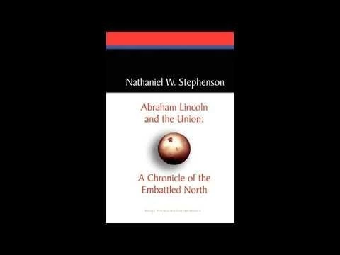 Abraham Lincoln and the Union: A Chronicle of the Embattled North - Full Audiobook