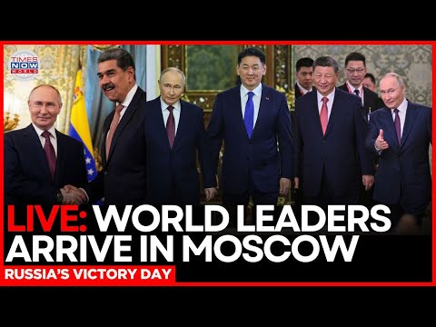 LIVE NEWS |  World Leaders Arrive In Moscow Ahead Of Victory Day Celebrations | Times Now World