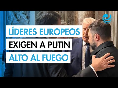 Líderes europeos exigen a Vladimir Putin un alto el fuego en Ucrania o habrá más sanciones