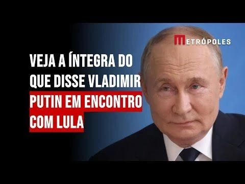 Veja a íntegra do que disse Vladimir Putin em encontro com Lula