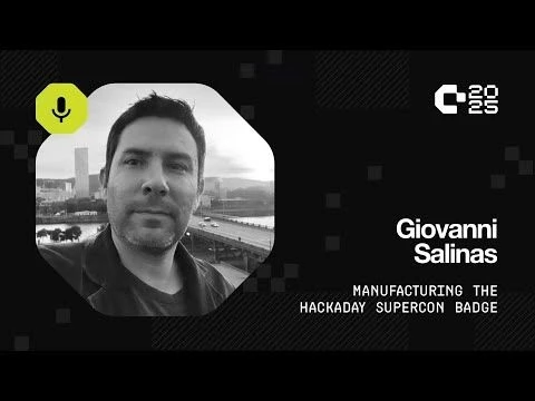 Hackaday Europe 2025: Giovanni Salinas - Manufacturing the Hackaday Supercon Badge