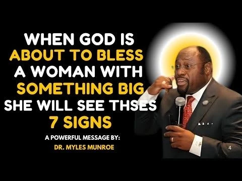 Dr.Myles Munroe: When God Is About to Bless a Woman with Something Big, She Will See These 7 Signsquot;