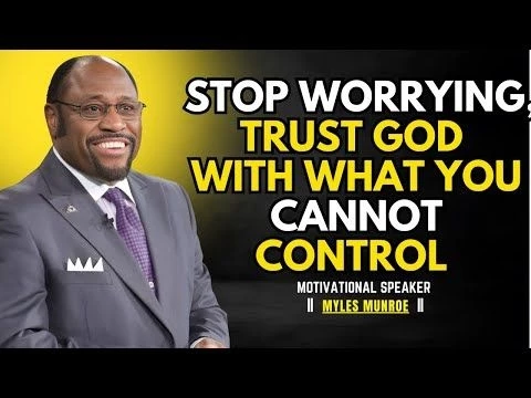Stop Worrying! Trust God With the Things You Cannot Control (Christian Motivation)