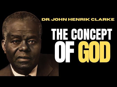 Dr. John Henrik Clarke - The Concept Of God #thenewblackmind check1