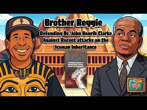 Defending Dr. John Henrik Clarke Against Recent attacks on the Iceman Inheritance #johnhenrikclarke