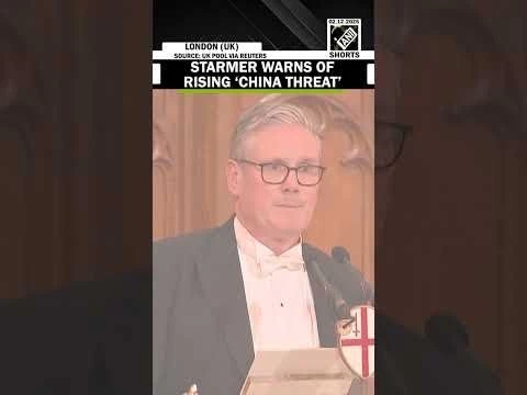 UK PM Starmer warns of rising ‘China threat’, calls for business in ‘national interest’