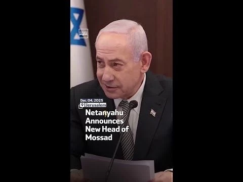 Netanyahu Announces New Head of Mossad