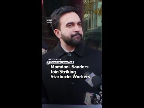 Mamdani, Sanders Join Striking Starbucks Workers