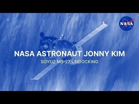 NASA Astronaut Jonny Kim Soyuz MS-27 Undocking