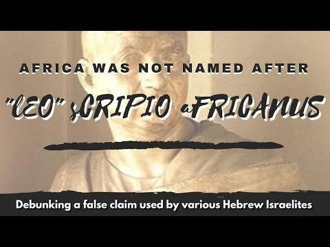 Africa Was NOT Named After quot;Leoquot; Scipio Africanus