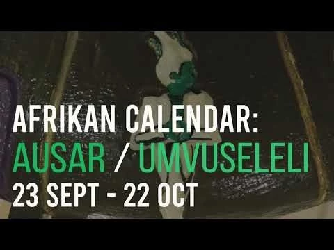 Mkhulu Nsingiza - Afrikan Calendar | Ausar/Umvuseleli/Motsoseleli