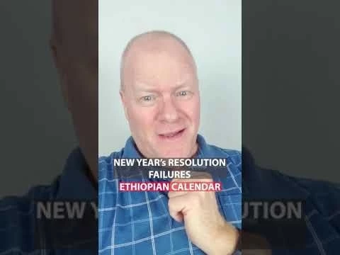 2021 New Year#39;s Resolution Failures - Ethiopian Calendar - JOE DITZEL HAS SOME PROBLEMS