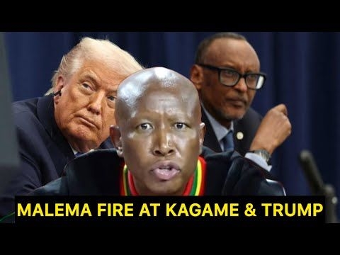 Julius Malema Fires Kagame and Trump